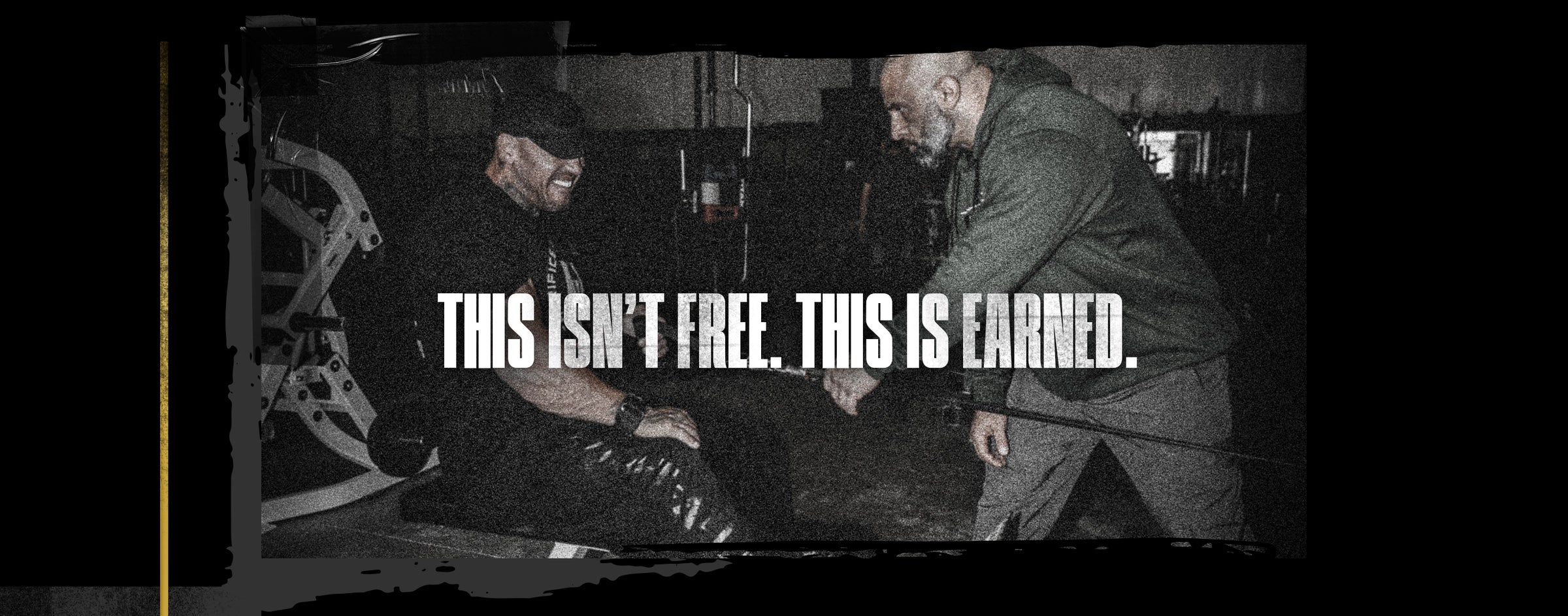 Two bodybuilders in a dark gym setting with text overlay 'THIS ISN'T FREE. THIS IS EARNED.'